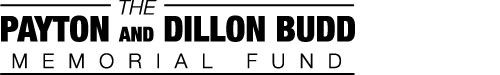 The Payton and Dillon Budd Memorial Fund